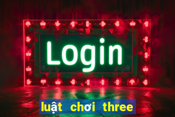 luật chơi three card poker