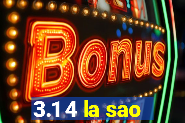 3.1 4 la sao