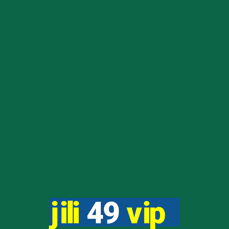 jili 49 vip