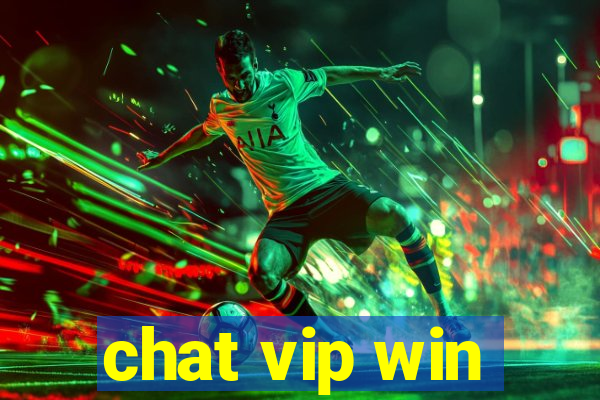 chat vip win