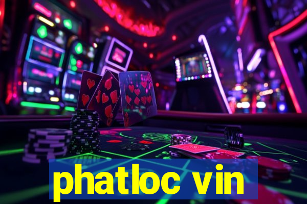 phatloc vin