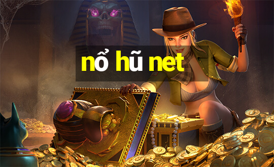 nổ hũ net