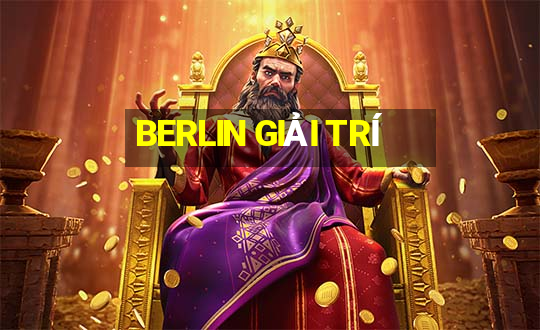 BERLIN GIẢI TRÍ