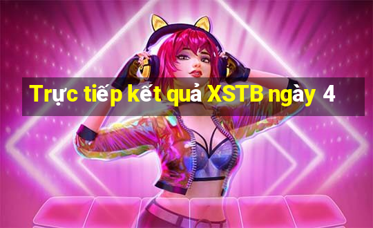 Trực tiếp kết quả XSTB ngày 4