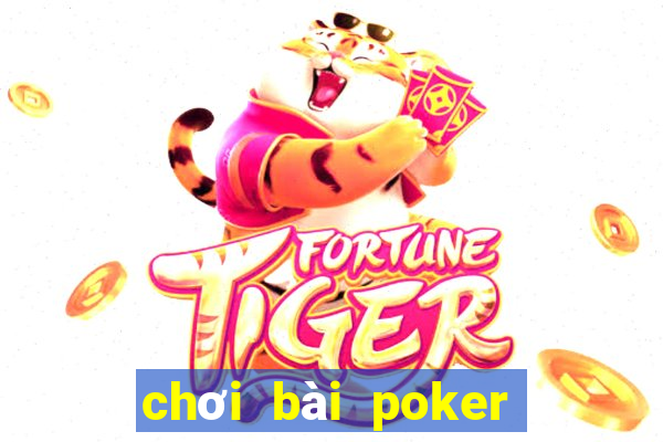 chơi bài poker để kiếm tiền điện tử