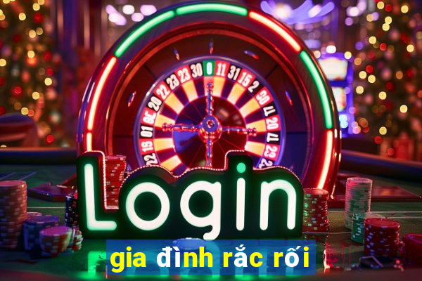 gia đình rắc rối