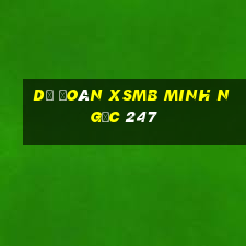 dự đoán xsmb minh ngọc 247