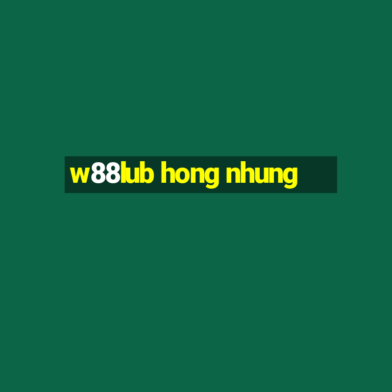 w88lub hong nhung