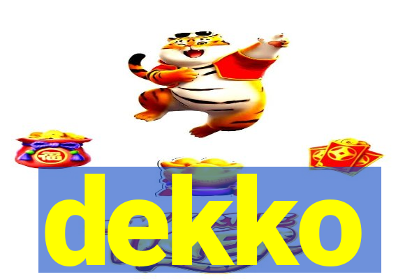 dekko