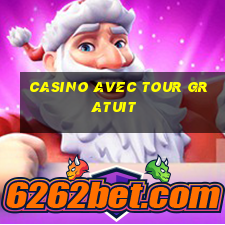 casino avec tour gratuit