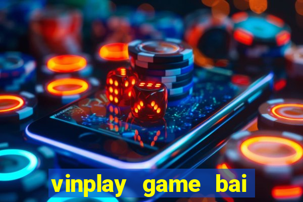 vinplay game bai doi thuong