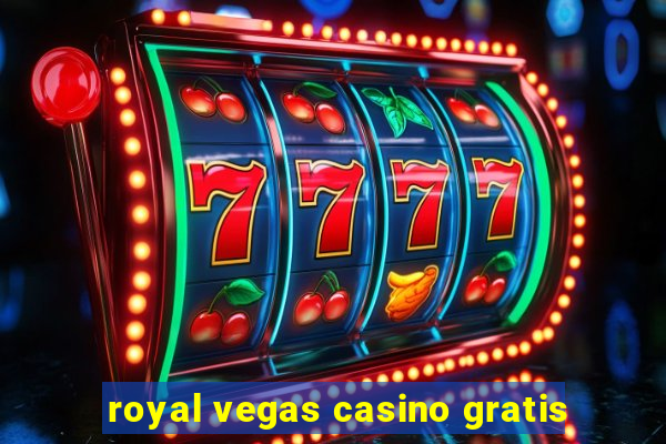 royal vegas casino gratis