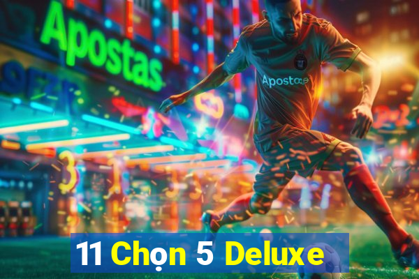 11 Chọn 5 Deluxe