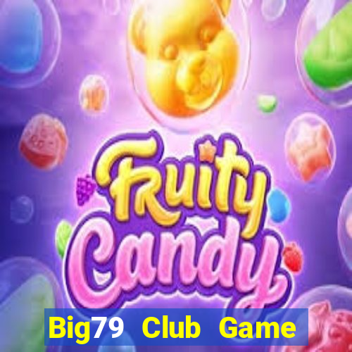 Big79 Club Game Bài Mới