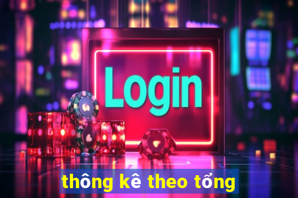 thông kê theo tổng