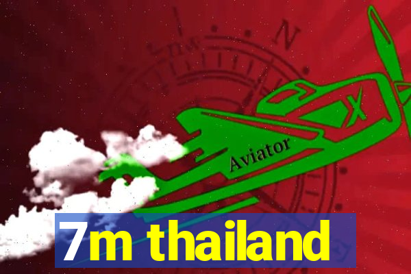 7m thailand