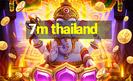 7m thailand