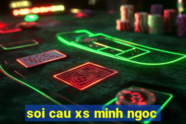 soi cau xs minh ngoc