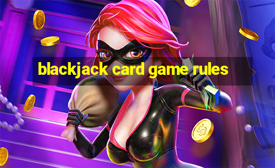 blackjack card game rules