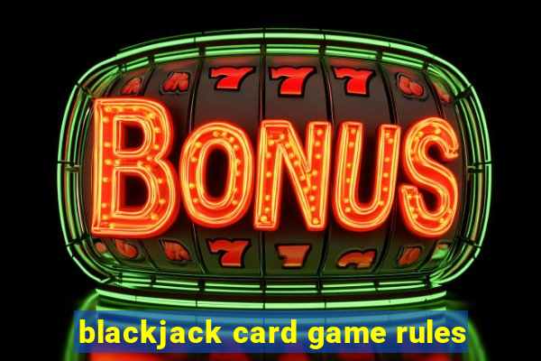 blackjack card game rules