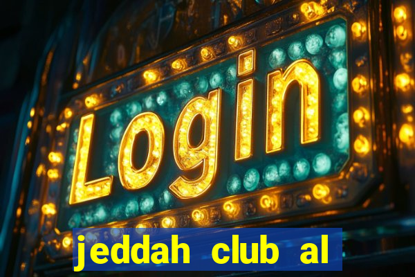 jeddah club al shoulla fc