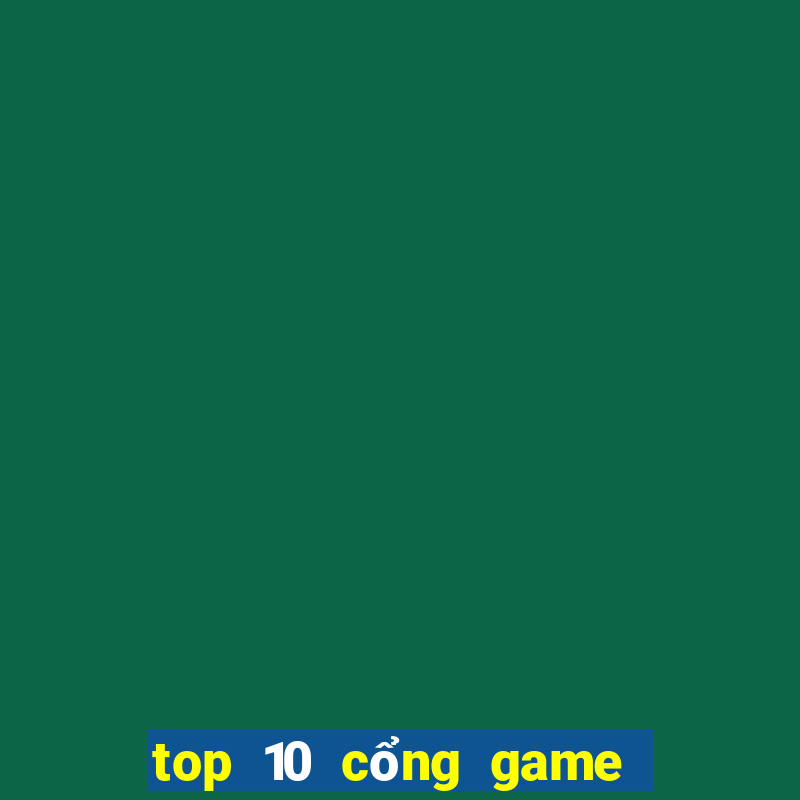 top 10 cổng game quốc tế 2021