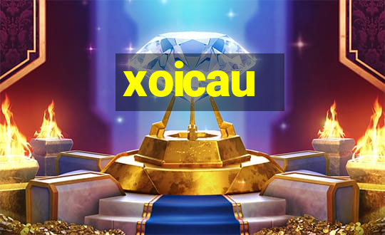 xoicau