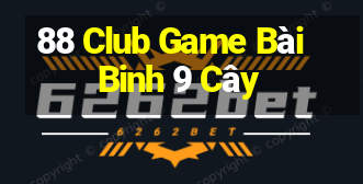 88 Club Game Bài Binh 9 Cây