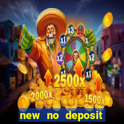 new no deposit bonus casino