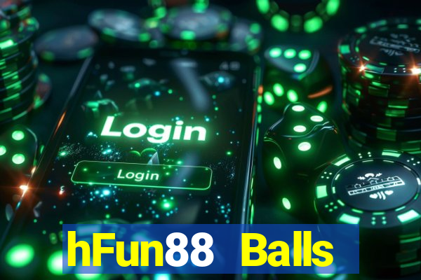 hFun88 Balls Livestream Tải về