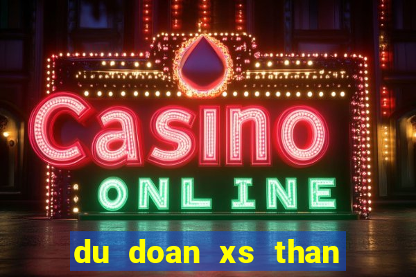 du doan xs than tai mn