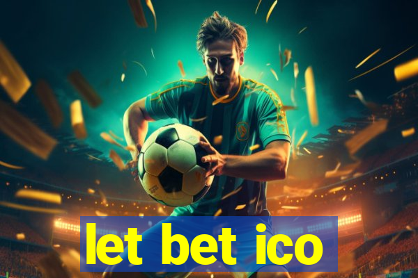 let bet ico