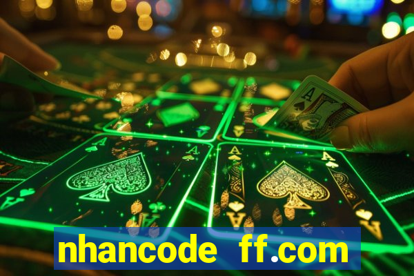 nhancode ff.com miễn phí