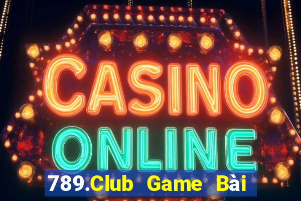 789.Club Game Bài Đổi Thưởng Uy Tín