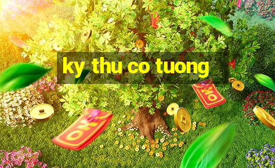 ky thu co tuong