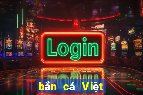 bắn cá Việt nam Đăng nhập