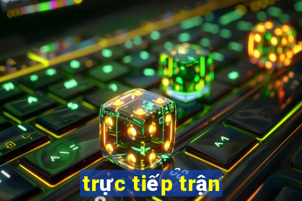 trực tiếp trận