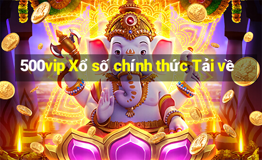 500vip Xổ số chính thức Tải về