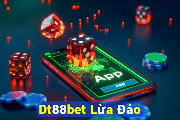 Dt88bet Lừa Đảo