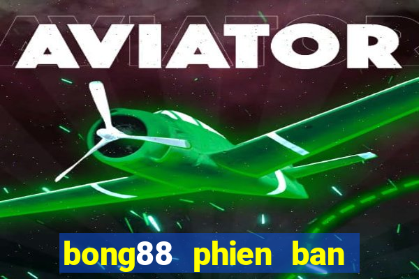 bong88 phien ban may tinh