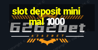 slot deposit minimal 1000