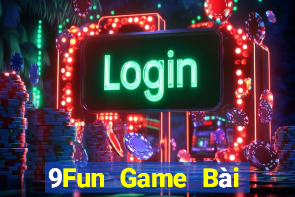 9Fun Game Bài Poker Đổi Thưởng