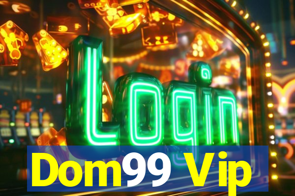 Dom99 Vip