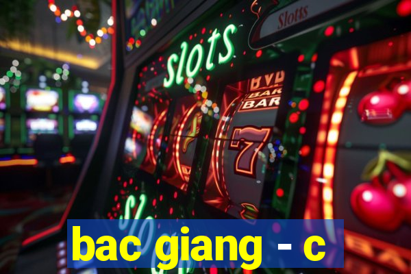 bac giang - c