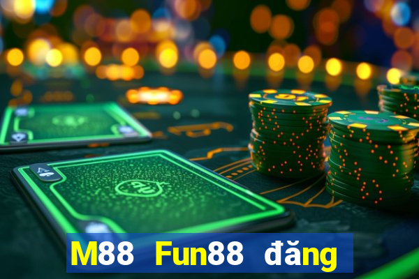 M88 Fun88 đăng ký Dingsheng