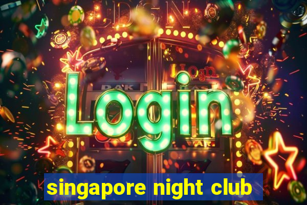 singapore night club