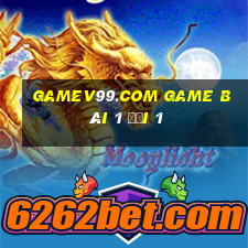 Gamev99.Com Game Bài 1 Đổi 1