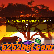 Tải Rikvip Game Bài 77