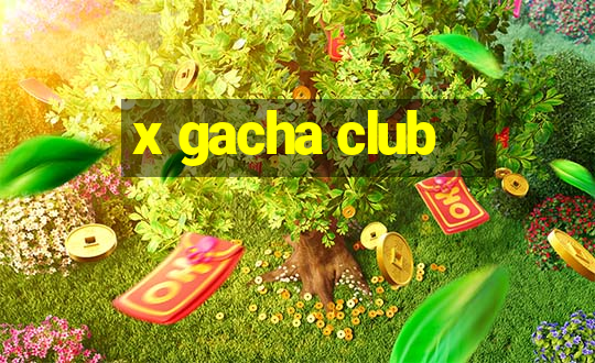 x gacha club