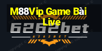 M88Vip Game Bài Live